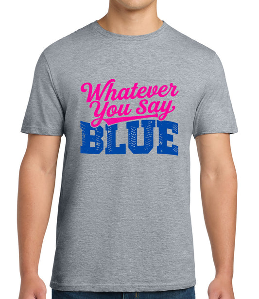 Whatever You Say Blue