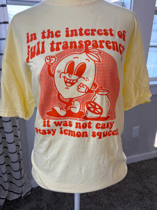 In the Interest of Full Transparency it was Not Easy Peasy Lemon Squeezy