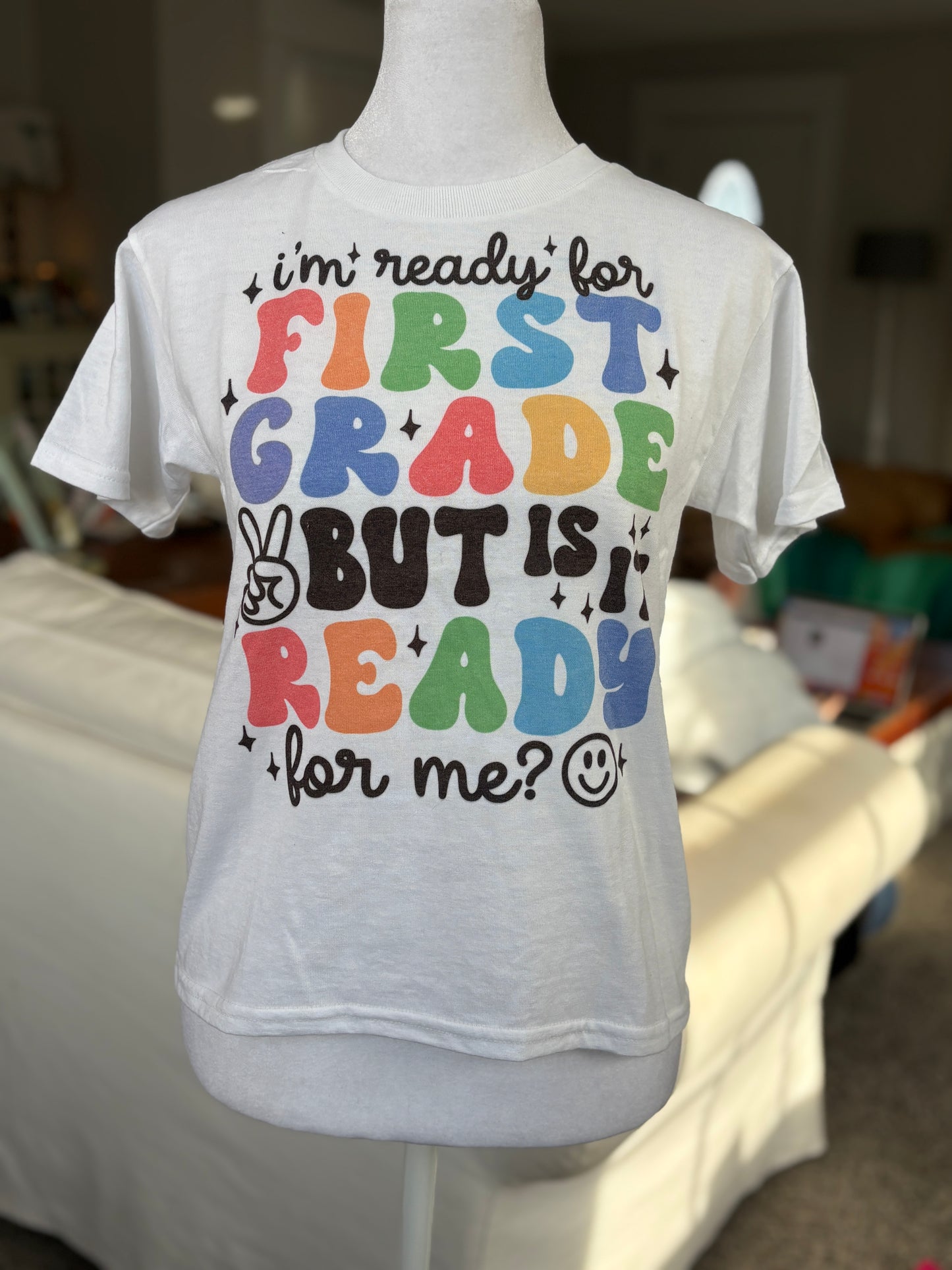 I'm Ready For 1st Grade But Is It Ready For Me T-Shirt